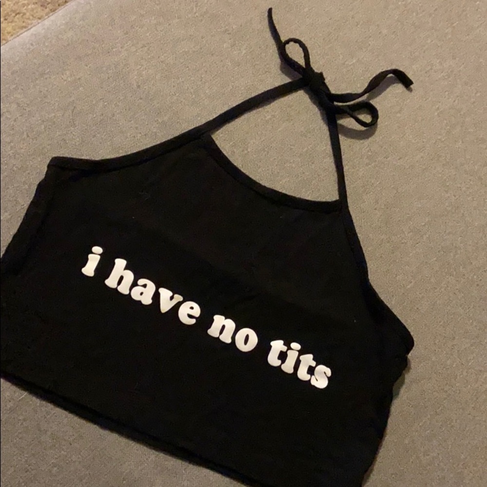 I HAVE NO TITS CROP
